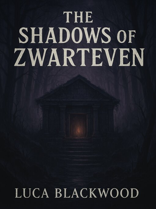 Title details for The Shadows of Zwarteven by Luca Blackwood - Available